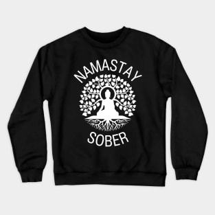 Namastay Sober | Heroin Addiction Recovery | 12-Step Program | NA Crewneck Sweatshirt